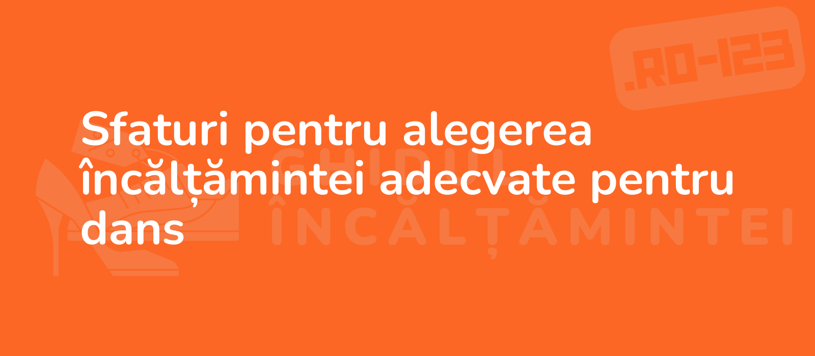 Sfaturi pentru alegerea încălțămintei adecvate pentru dans